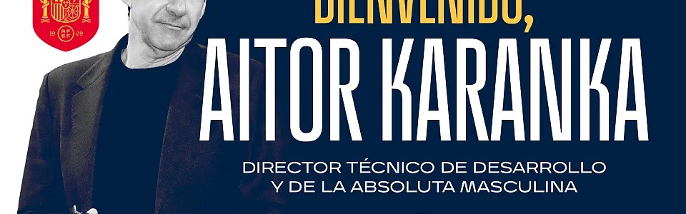 官方：前皇马助教卡兰卡回归西班牙足协，担任男足国家队技术总监